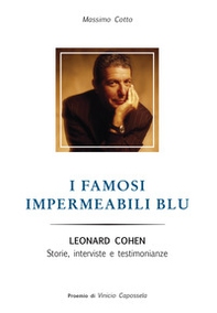 I famosi impermeabili blu. Leonard Cohen. Storie interviste e testimonianze - Librerie.coop