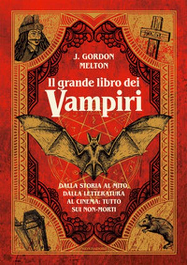 Il grande libro dei vampiri. Dalla storia al mito, dalla letteratura al cinema: tutto sui non-morti - Librerie.coop Il grande libro dei vampiri. Dalla storia al mito, dalla letteratura al cinema: tutto sui non-morti - Librerie.coop