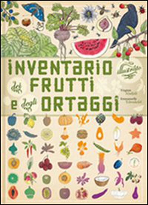Inventario illustrato dei frutti e degli ortaggi - Librerie.coop Inventario illustrato dei frutti e degli ortaggi - Librerie.coop