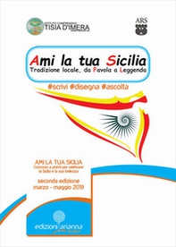 Ami la tua Sicilia. Arti e mestieri di ieri, di oggi e di domani. Concorso d'arte per gli studenti della scuola secondaria di primo grado - Librerie.coop