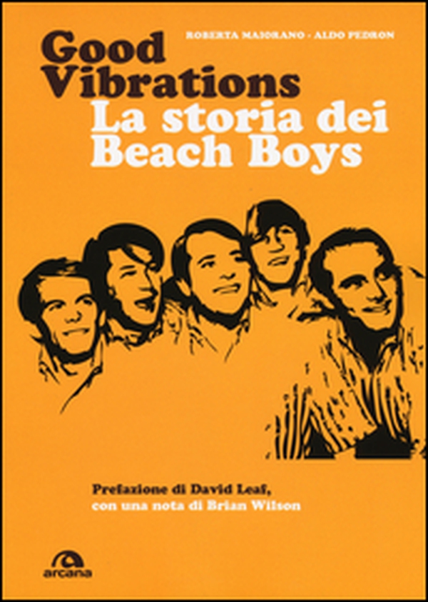Good vibrations. La storia dei Beach Boys - Librerie.coop Good vibrations. La storia dei Beach Boys - Librerie.coop