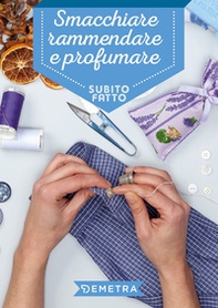 Smacchiare, rammendare e profumare - Librerie.coop Smacchiare, rammendare e profumare - Librerie.coop