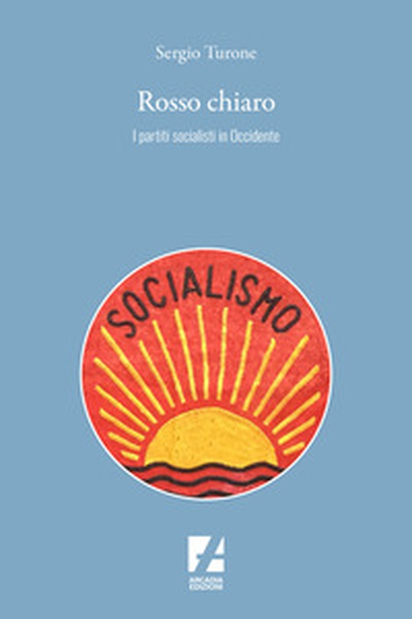 Rosso chiaro. I partiti socialisti in Occidente - Librerie.coop Rosso chiaro. I partiti socialisti in Occidente - Librerie.coop