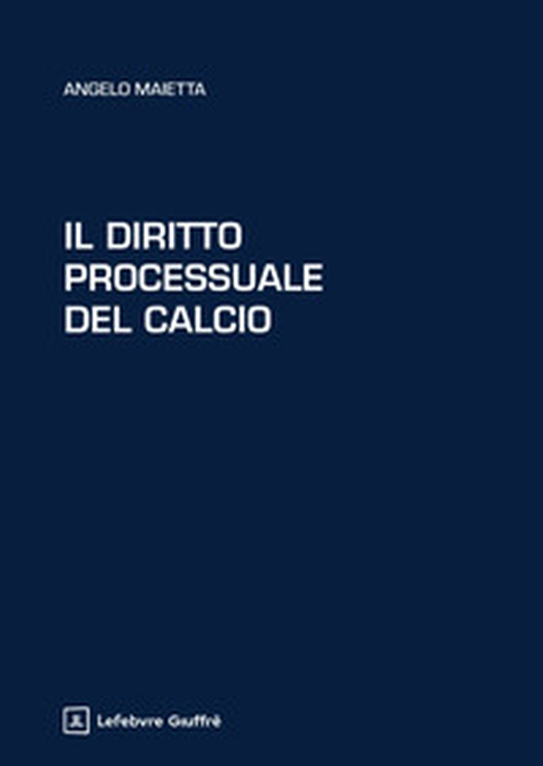 Il diritto processuale del calcio - Librerie.coop
