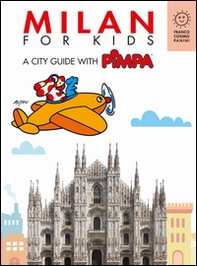 Milan for kids. A city guide with Pimpa - Librerie.coop