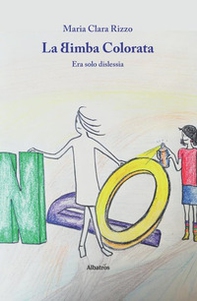 La bimba colorata. Era solo dislessia - Librerie.coop