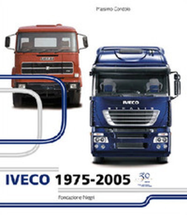 Iveco 1975-2005. Ediz. italiana e inglese - Librerie.coop Iveco 1975-2005. Ediz. italiana e inglese - Librerie.coop