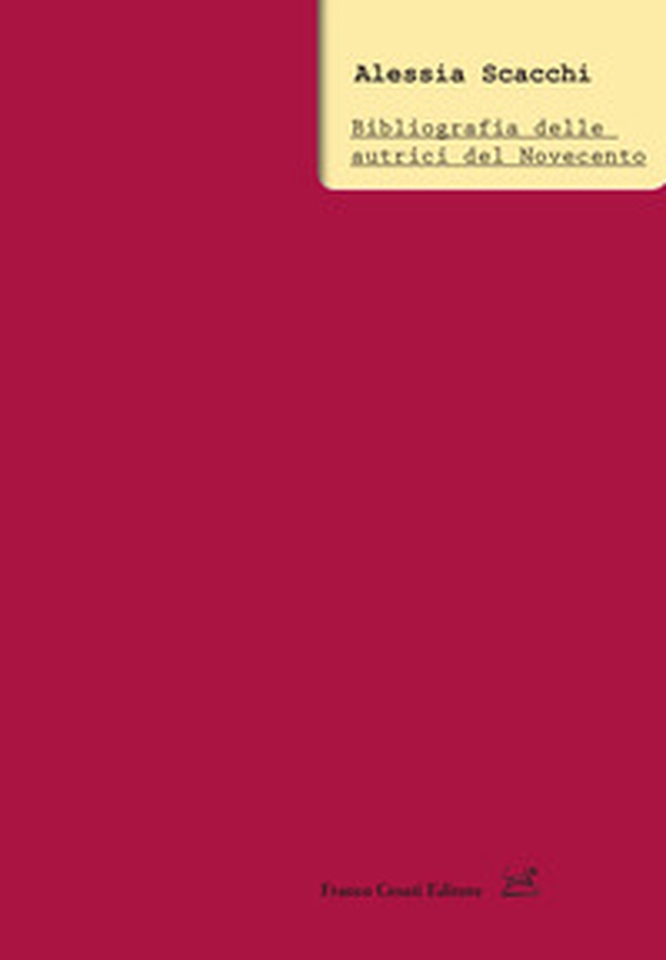 Bibliografia delle autrici del Novecento - Librerie.coop Bibliografia delle autrici del Novecento - Librerie.coop