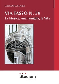 Via Tasso n. 59. La musica, una famiglia, la vita - Librerie.coop