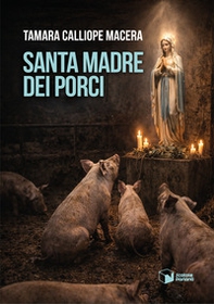 Santa Madre dei porci - Librerie.coop