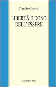 Libertà e dono dell'essere - Librerie.coop Libertà e dono dell'essere - Librerie.coop