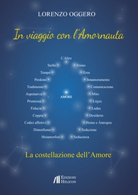 In viaggio con l'Amornauta. La costellazione dell'amore - Librerie.coop