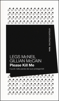 Please kill me. Il punk nelle parole dei suoi protagonisti - Librerie.coop Please kill me. Il punk nelle parole dei suoi protagonisti - Librerie.coop