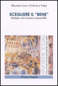 Scegliere il «bene». Indagine sul consumo responsabile - Librerie.coop