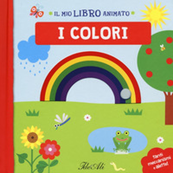 I colori. Il mio libro animato - Librerie.coop I colori. Il mio libro animato - Librerie.coop