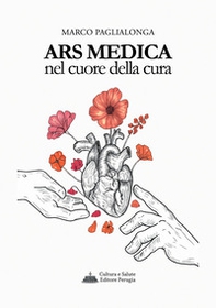 Ars medica. Nel cuore della cura - Librerie.coop