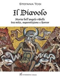 Il diavolo. Storia dell'angelo ribelle tra mito, superstizione e horror - Librerie.coop Il diavolo. Storia dell'angelo ribelle tra mito, superstizione e horror - Librerie.coop