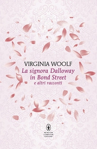 La signora Dalloway in Bond Street e altri racconti - Librerie.coop
