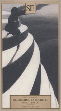 Fuoco fatuo seguito da Addio a Gonzague - Librerie.coop Fuoco fatuo seguito da Addio a Gonzague - Librerie.coop