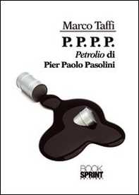 P. P. P. P. «Petrolio» di Pier Paolo Pasolini - Librerie.coop