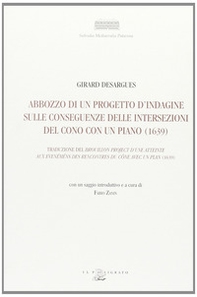 Abbozzo di un progetto d'indagine sulle conseguenze delle intersezioni del cono con un piano (1639) - Librerie.coop Abbozzo di un progetto d'indagine sulle conseguenze delle intersezioni del cono con un piano (1639) - Librerie.coop