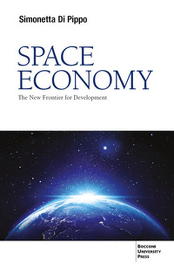 Space economy. The new frontier for development - Librerie.coop Space economy. The new frontier for development - Librerie.coop