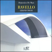 Ravello. Grand tour - Librerie.coop Ravello. Grand tour - Librerie.coop