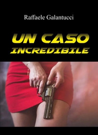Un caso incredibile - Librerie.coop