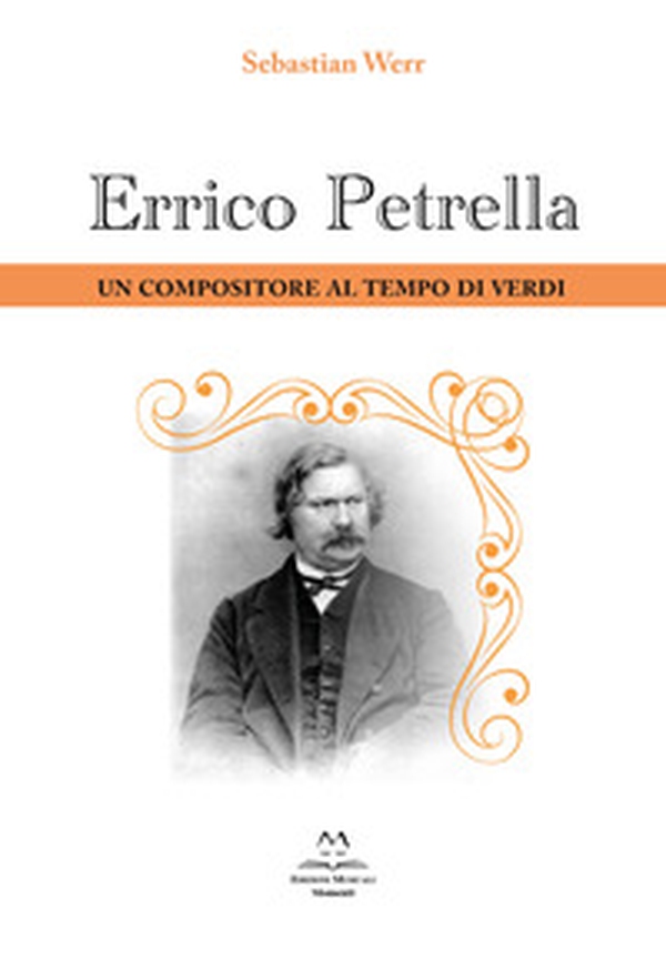 Errico Petrella. Un compositore al tempo di Verdi - Librerie.coop Errico Petrella. Un compositore al tempo di Verdi - Librerie.coop