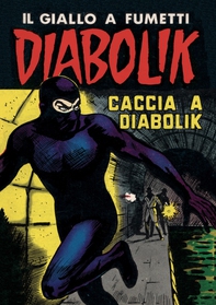 Diabolik 41. Caccia a Diabolik - Librerie.coop