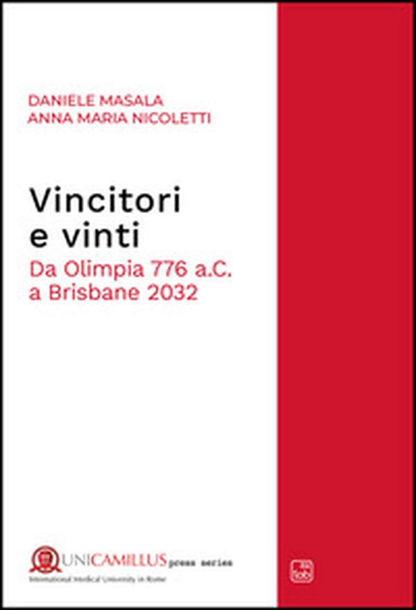 Vincitori e vinti. Da Olimpia 776 a.C. a Brisbane 2032 - Librerie.coop
