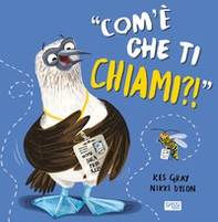 Com'è che ti chiami?! - Librerie.coop Com'è che ti chiami?! - Librerie.coop