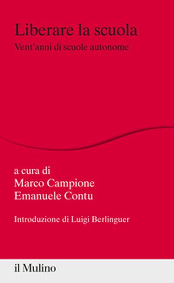 Liberare la scuola. Vent'anni di scuole autonome - Librerie.coop Liberare la scuola. Vent'anni di scuole autonome - Librerie.coop