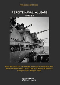 Perdite navali alleate - Vol. 1 - Librerie.coop