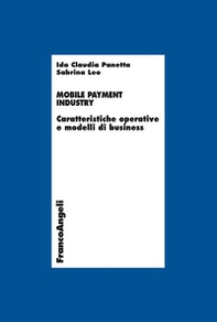 Mobile payment industry. Caratteristiche operative e modelli di business - Librerie.coop