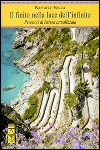 Il finito nella luce dell'infinito. Percorsi di letteratura attualizzata - Librerie.coop Il finito nella luce dell'infinito. Percorsi di letteratura attualizzata - Librerie.coop