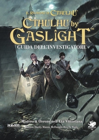 Il richiamo di Cthulhu. Cthulhu by Gaslight. Guida dell'investigatore - Librerie.coop
