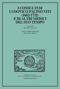I consulti di Ludovico Pacino Viti (1662-1732) e di altri medici del suo tempo - Librerie.coop I consulti di Ludovico Pacino Viti (1662-1732) e di altri medici del suo tempo - Librerie.coop