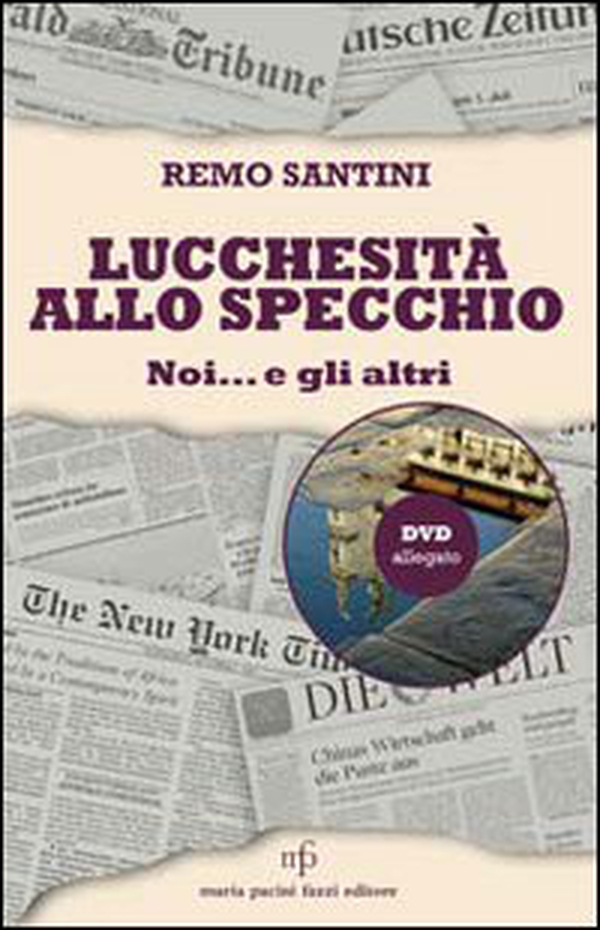 Lucchesità allo specchio. Noi... e gli altri - Librerie.coop Lucchesità allo specchio. Noi... e gli altri - Librerie.coop