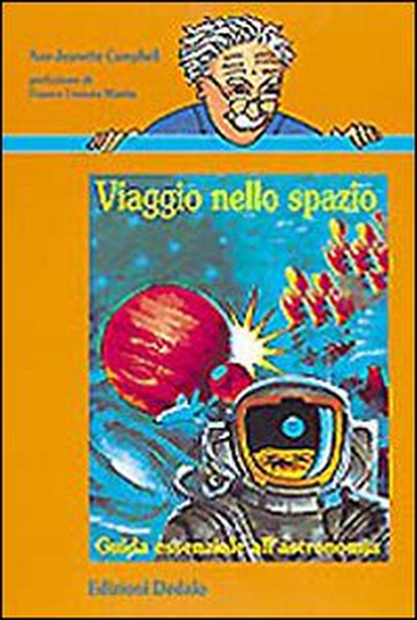 Viaggio nello spazio. Guida essenziale all'astronomia - Librerie.coop Viaggio nello spazio. Guida essenziale all'astronomia - Librerie.coop