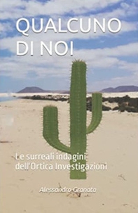 Qualcuno di noi. Le surreali indagini dell'Ortica investigazioni - Librerie.coop