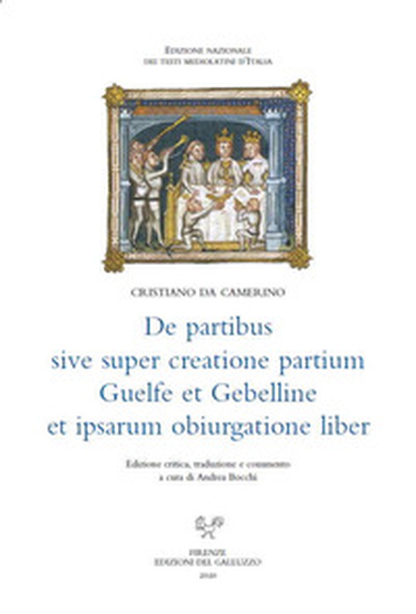 De partibus sive super creatione partium Guelfe et Gebelline et ipsarum obiurgatione liber. Ediz. latina e italiana - Librerie.coop De partibus sive super creatione partium Guelfe et Gebelline et ipsarum obiurgatione liber. Ediz. latina e italiana - Librerie.coop