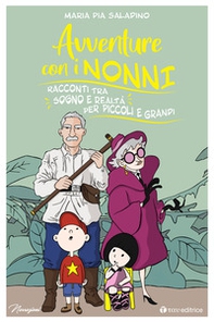 Avventure con i nonni. Racconti tra sogno e realtà per piccoli e grandi - Librerie.coop