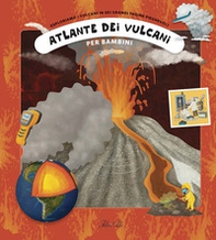 Atlante dei vulcani per bambini - Librerie.coop