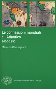 Le connessioni mondiali e l'Atlantico 1450-1850 - Librerie.coop