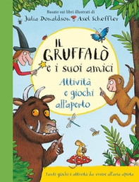 Il Gruffalò e i suoi amici. Attività e giochi all'aperto - Librerie.coop Il Gruffalò e i suoi amici. Attività e giochi all'aperto - Librerie.coop