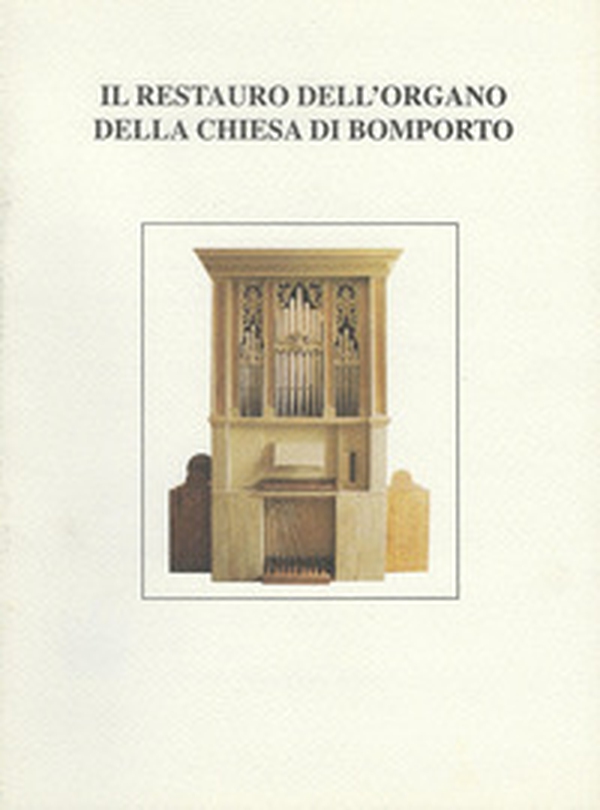 Il restauro dell'organo della chiesa di Bomporto - Librerie.coop Il restauro dell'organo della chiesa di Bomporto - Librerie.coop