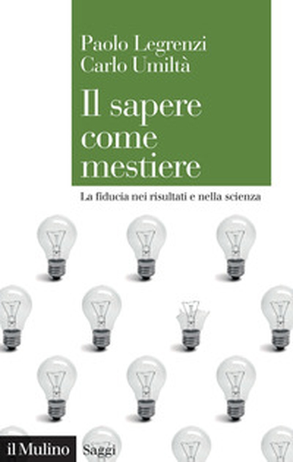 Il sapere come mestiere. La fiducia nei risultati e nella scienza - Librerie.coop Il sapere come mestiere. La fiducia nei risultati e nella scienza - Librerie.coop