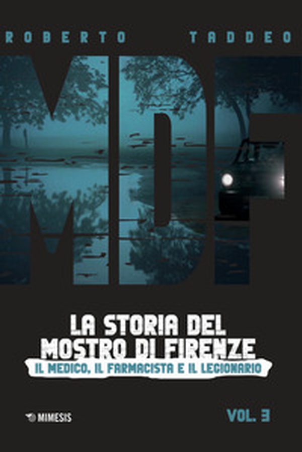 MDF. La storia del Mostro di Firenze - Vol. 3 - Librerie.coop MDF. La storia del Mostro di Firenze - Vol. 3 - Librerie.coop