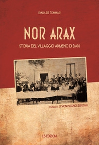 Nor Arax. Storia del villaggio armeno di Bari - Librerie.coop Nor Arax. Storia del villaggio armeno di Bari - Librerie.coop